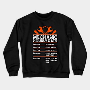 Funny Mechanic Hourly Rate Car Auto Repairman Labor Rates Crewneck Sweatshirt